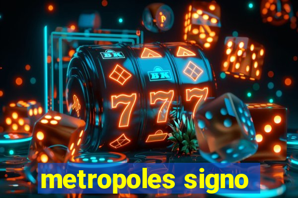 metropoles signo